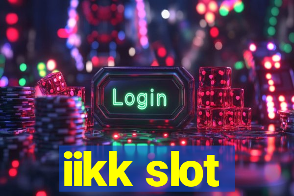 iikk slot